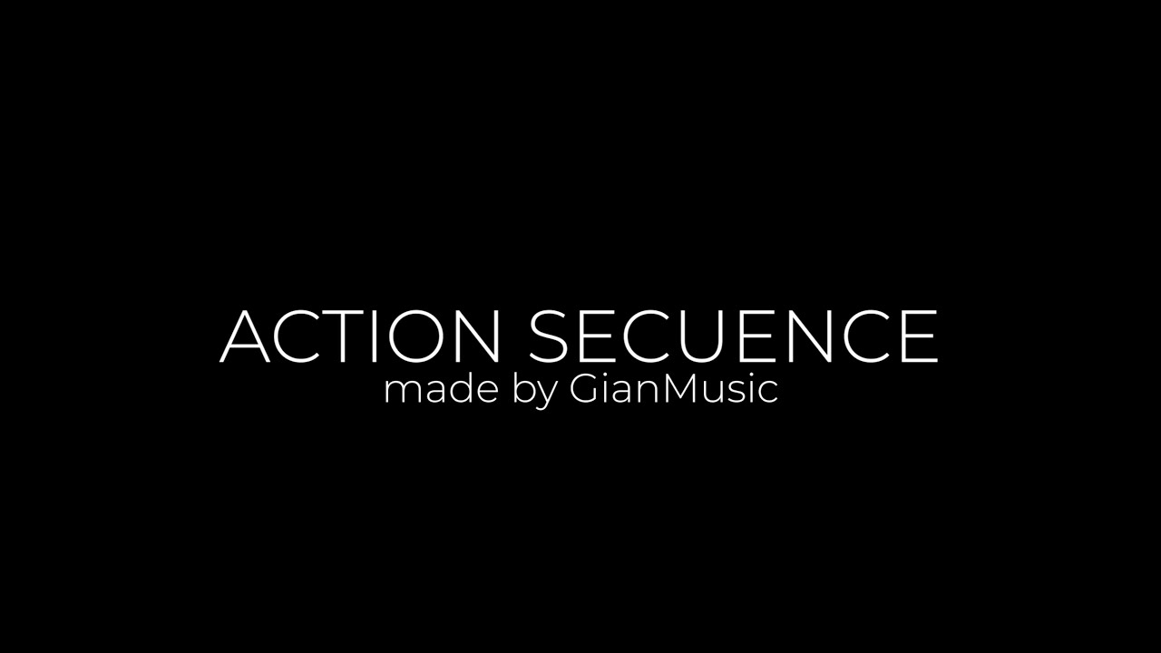 Action Secuencie - Made by GianMusic