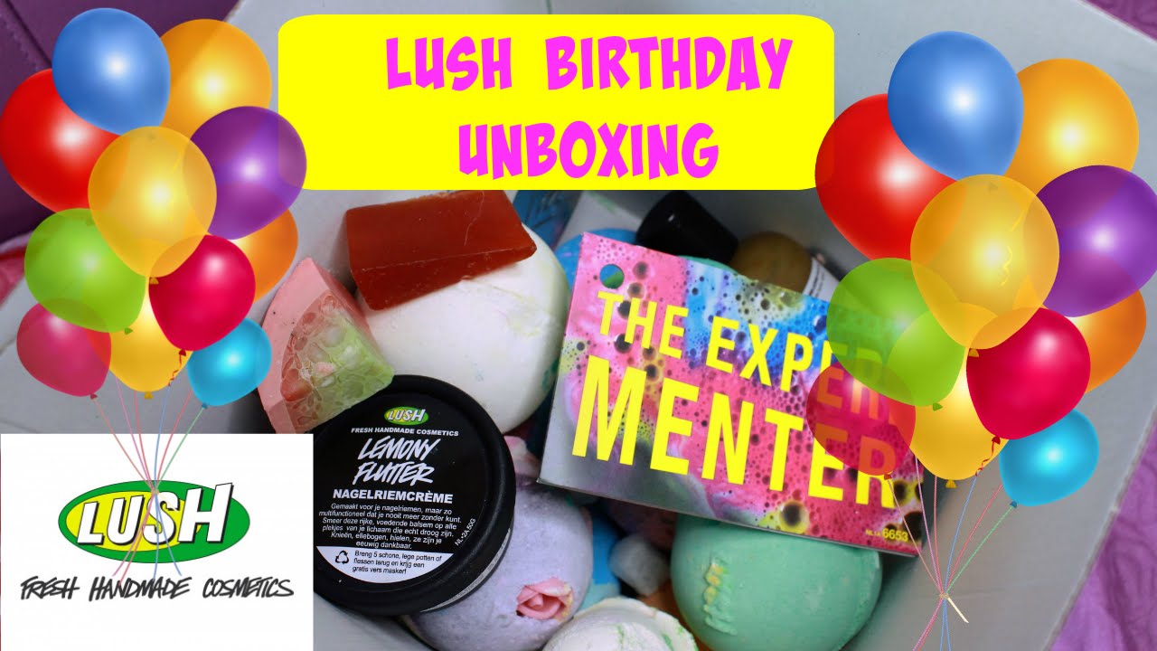 LUSH BIRTHDAY UNBOXING! YouTube