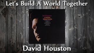 Watch David Houston Lets Build A World Together video