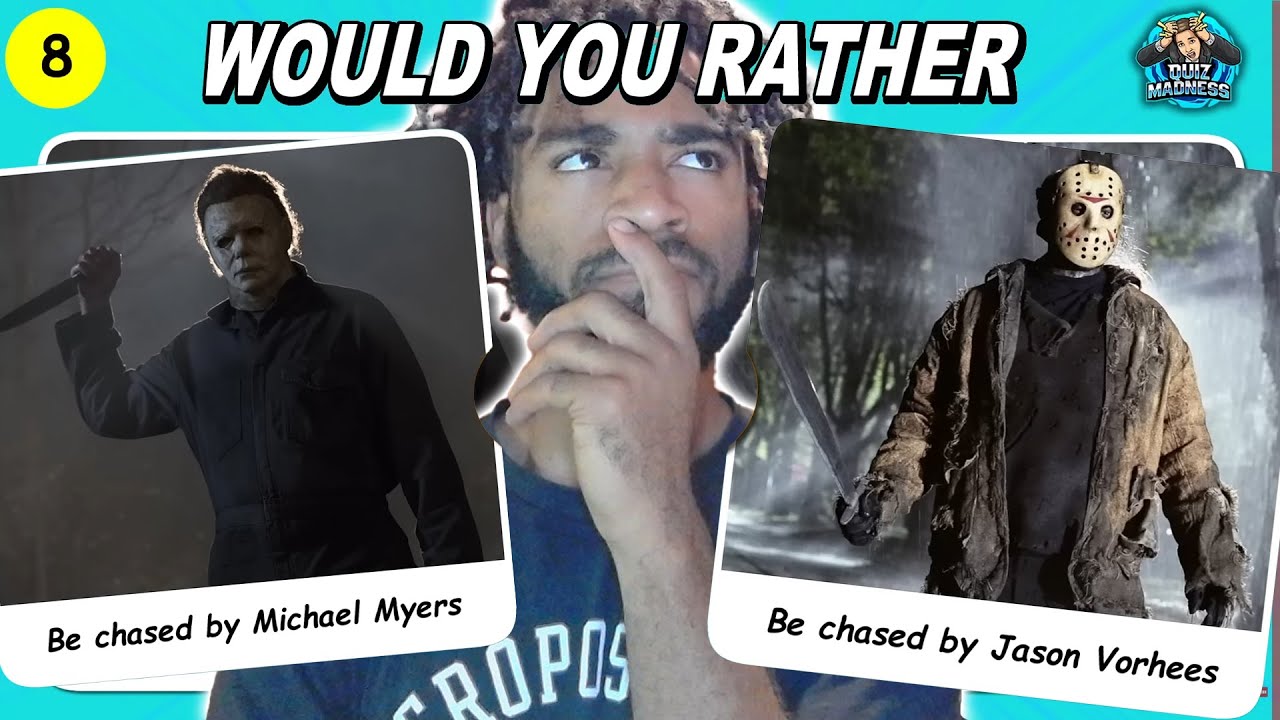 GIVE ME MICHEAL!! Quiz Madness Would You Rather… Scary Edition