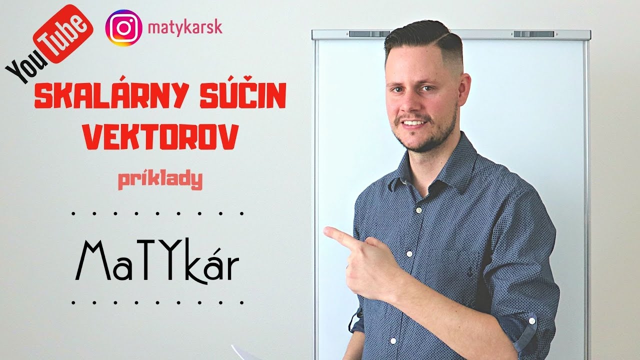 SKALÁRNY SÚČIN VEKTOROV - príklady