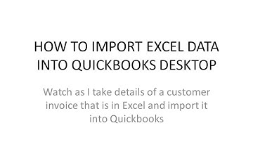 HOW TO IMPORT EXCEL DATA INTO QUICKBOOKS DESKTOP TO CREATE AN INVOICE