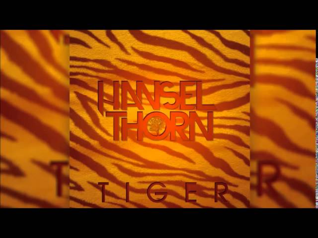Watch Hansel Thorn - Tiger on YouTube Watch Hansel Thorn - Tiger on YouTube