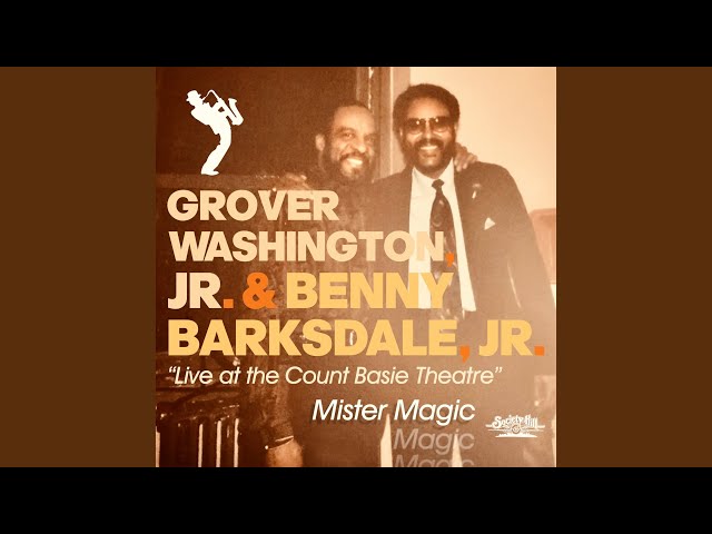 Mister Magic - Live at the Count Basie Theatre Official Tiktok Music   album by Grover Washington Jr.-Benny Barksdale, Jr. - Listening To All 1  Musics On Tiktok Music