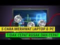 Kerap diabaikan inilah 5 cara merawat laptop agar tidak mudah rusak