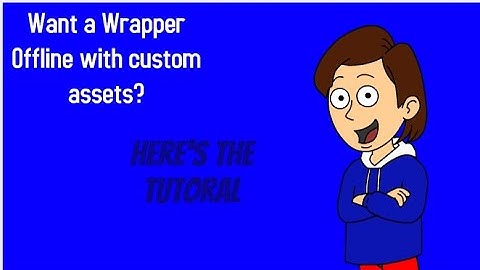 (FIRST TUTORAL) How to get Wrapper Offline 2.2.5