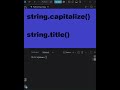 🕵️Find the difference: capitalize() vs title() #coding #programming #tech #pythonforbeginners