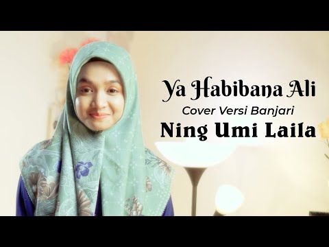 YA HABIBANA ALI - NING UMI LAILA