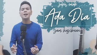 Ada Dia (Super Emak) - Sam Hasibuan Cover [Lirik]