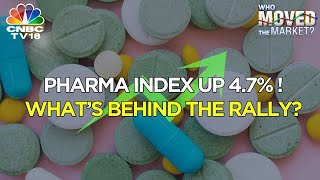 Pharma Index Up 4.7%! What's Powering The Move In The Pharma Sector? | Who Moved The Market LIVE