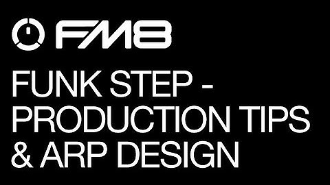 FM8 - Funk Step Sounds - pt 3 - Arpeggiator & Production Tips - How To Tutorial