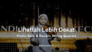 Recital Delicia #8 - Lihatlah Lebih Dekat (solo violin and double string quartet + combo band)