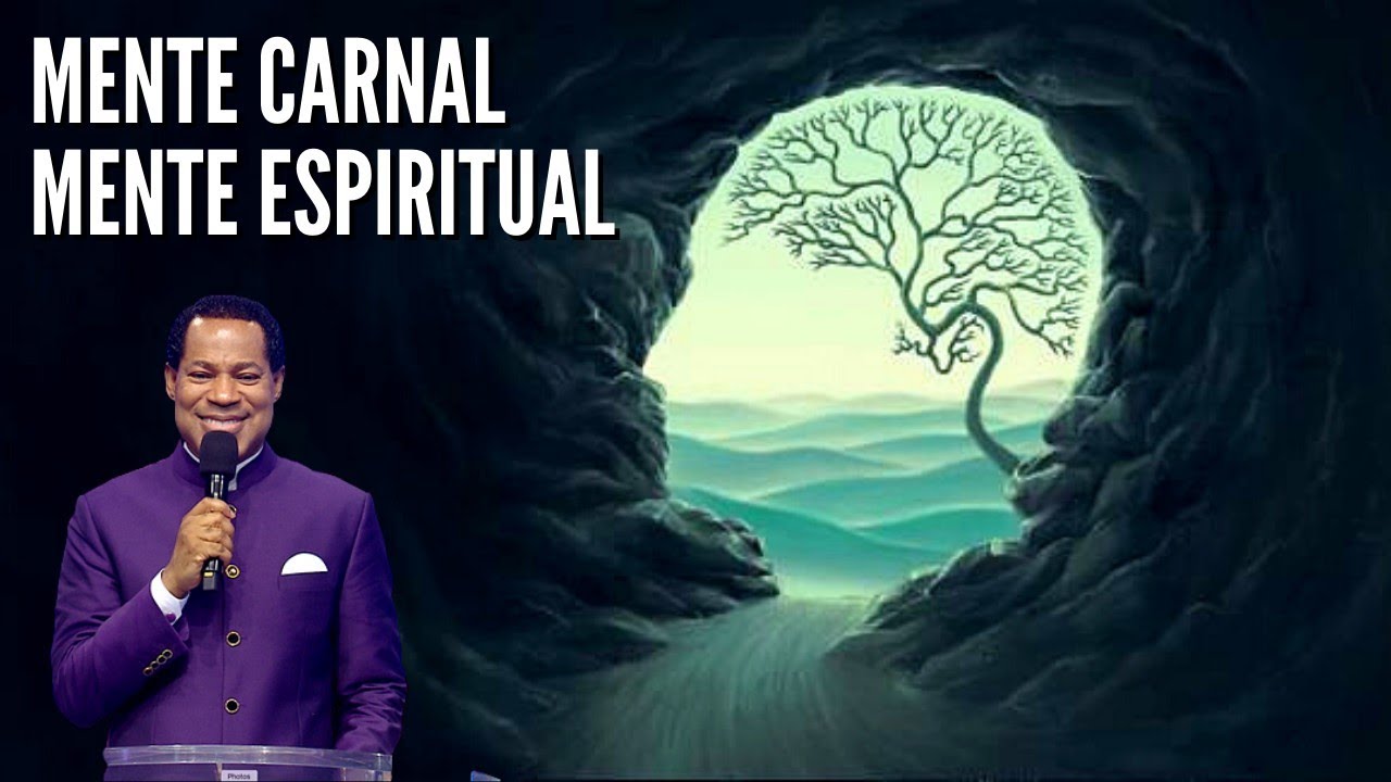 Mente carnal versus Mente espiritual - Chris Oyakhilome