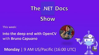 Famous The .NET Docs Show - Into the deep end with OpenCV Profile