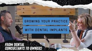 Ep. 1 | From Dental Consultants to Owners | Case Closed: From Consult to Crown