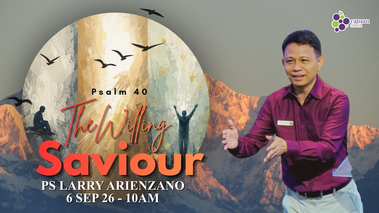 6 September 2026 | The Willing Saviour I Ps Larry Arienzano