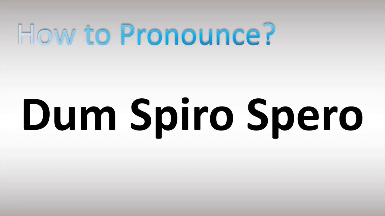 How to Pronounce Dum Spiro Spero YouTube