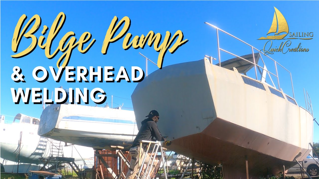 Sailing QC 77 Aft Cabin Overhead Welding & Bilge Pump Installation