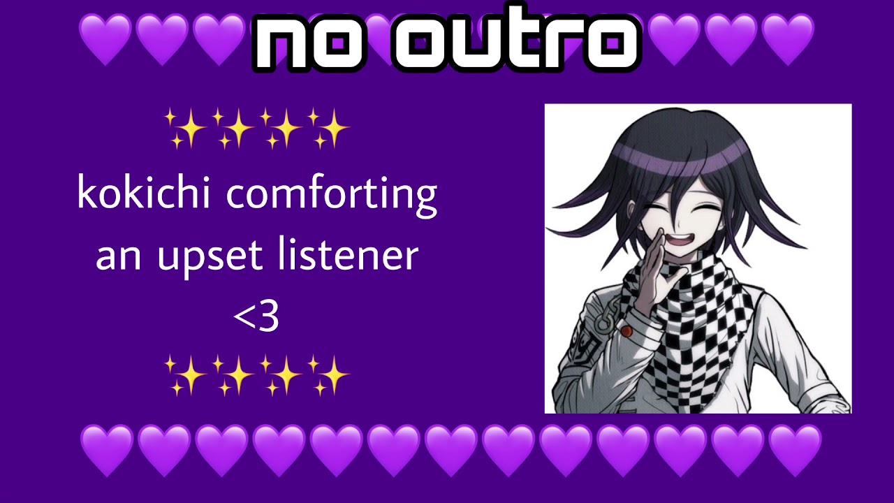 no outro kokichi x listener video | kokichi comforting an upset listener | non despair au