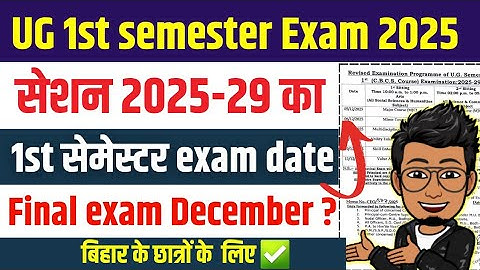 UG 1st semester exam date 2025 29 | BA BSC BCOM 1st semester exam 2025, all universities of Bihar