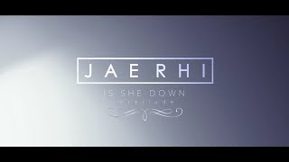 Jae Rhi - Is She Down Interlude Official Video