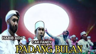 Sholawat Padang Bulan - Cak Fandy Ft Habib Ahmad Al Haddar