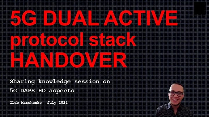 5G Course - Dual Active Protocol Stack Handover (5G DAPS HO) 3GPP Rel 16
