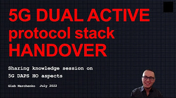 5G Course - Dual Active Protocol Stack Handover (5G DAPS HO) 3GPP Rel 16