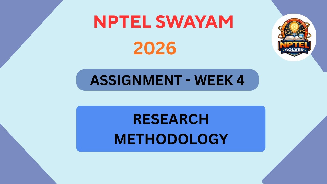 NPTEL Research Methodology ASSIGNMENT 4 Solutions | Week 4 JAN 2026 