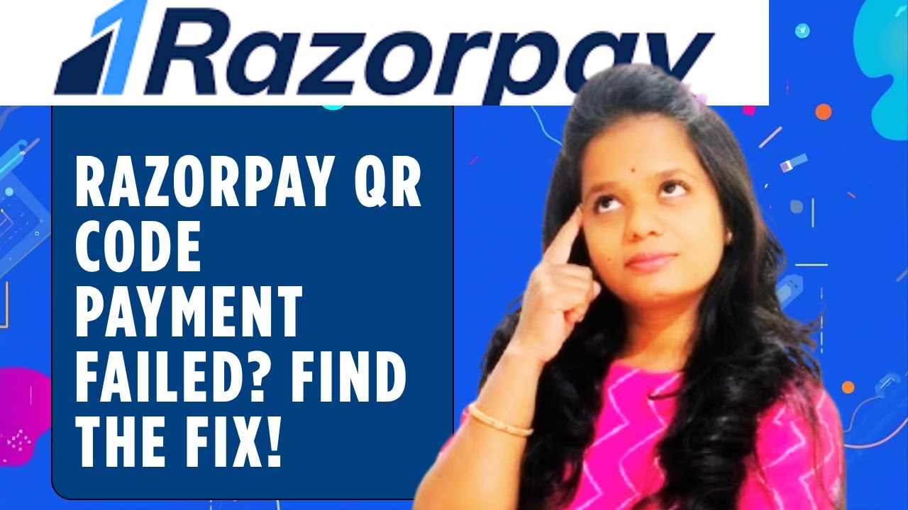 Razorpay QR Code Payment Failed?Here’s the Solution |Razorpay QR Code ...