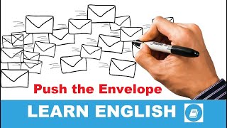 Push the Envelope - English Idiom