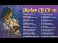 THE MARIAN COLLECTION  - Top 16 Catholic Hymns and Songs of Praise Best Daughters of Mary Hymns