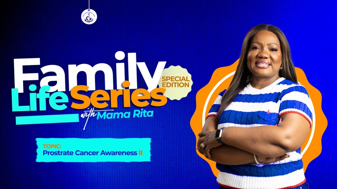 Mama Ritah Family Life Series with Mama Rita || Prostate Cancer Awareness || 24 ...