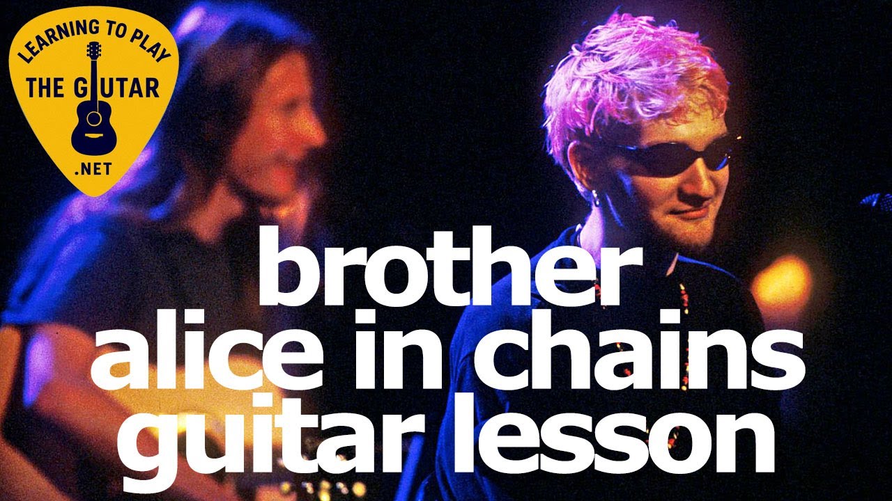 Brother - Alice In Chains Guitar Lesson / Tab