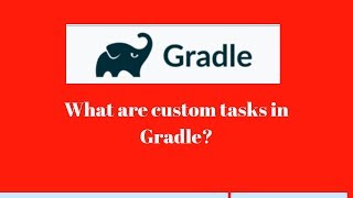 Gradle Tutorial #9 : Custom Tasks in Gradle Build tool | Gradle interview questions Gradle Tutorial #9 : Custom Tasks in Gradle Build tool | Gradle interview questions
