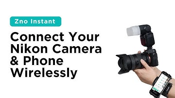 Zno Instant Tutorial: How to Connect Your Nikon DSLR & Phone Wirelessly