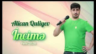 Alican Quliyev - İncime (Yeni 2026)