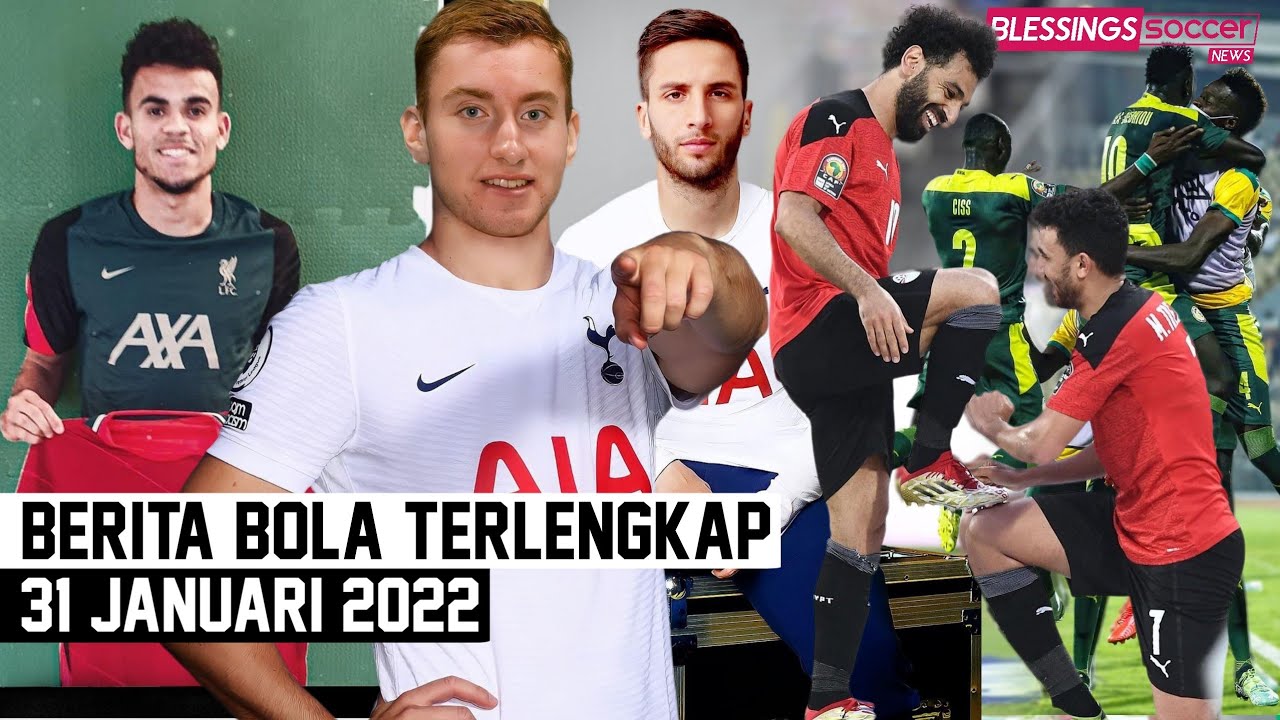 DEAL! Kulusevski & Bentancur Gabung Spurs🤝Mesir & Senegal ke Semifinal🏆RESMI! Luis Diaz ke Liverpool