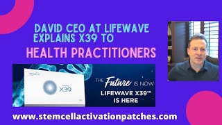 David Schmidt LifeWave CEO Explains X39 to Health Practitioners