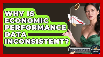 Why Is Economic Performance Data Inconsistent? - Macroecon Experts