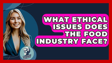 What Ethical Issues Does The Food Industry Face? - Philosophy Beyond