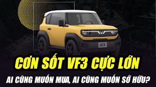 VÌ SAO VF3 CỦA VINFAST ĐANG TRỞ THÀNH CƠN SỐT CỰC LỚN, AI CŨNG MUỐN MUA, AI CŨNG MUỐN SỞ HỮU?