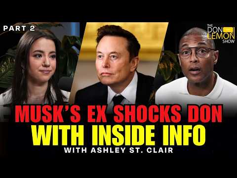 Elon Musk's Ex SHOCKS Don With Inside Info | Part 2