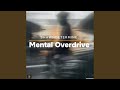Mental Overdrive