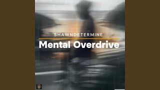 Mental Overdrive