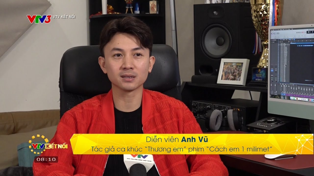 Diễn viên Anh Vũ là tác giả của ca khúc THƯƠNG EM trong phim Cách em 1 milimet đang gây sốt CĐM