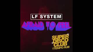 Afraid To Feel (Super Disco Club 1Tempo Rub) - LF System Resimi