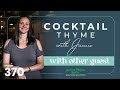 Cocktail Thyme with Jamie Episode #370: With Other Guests