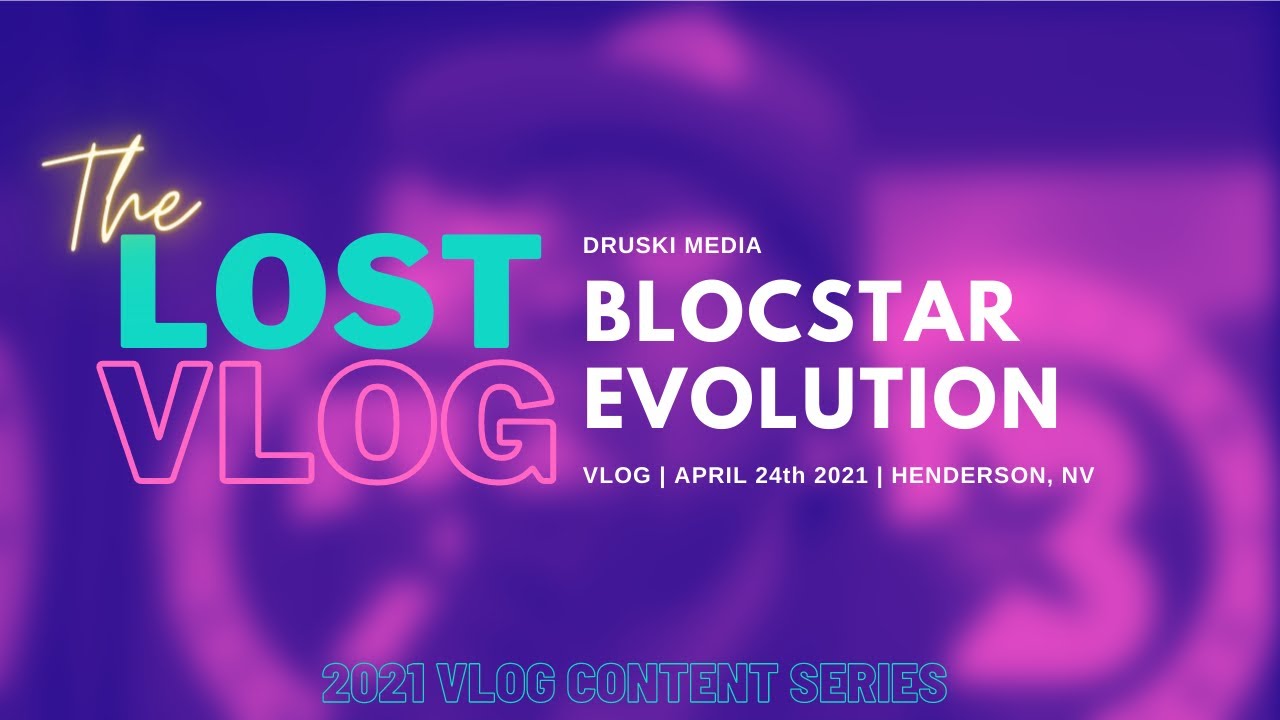 THE LOST VLOGS | BLOCSTAR EVOLUTION STUDIOS | MARCH 23RD 2021
