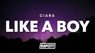 Ciara - Like A Boy (Lyrics)